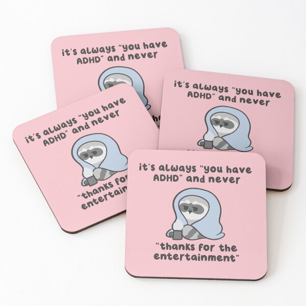 Item preview, its always you have adhd and never thanks for the entertainment designed and sold by kaybowzie.