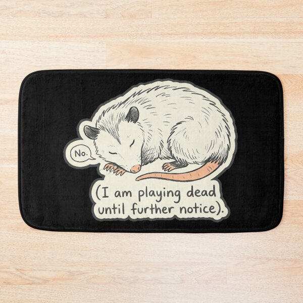 Item preview, No. I am playing dead until further notice designed and sold by Paws And Pause.