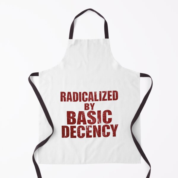 Item preview, Radicalized By Basic Decency Encourages Voices That Demand Real Change designed and sold by SkeletonsDanger.