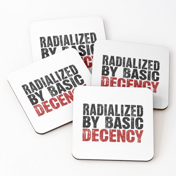 Item preview, Radicalized By Basic Decency Turns Kindness Into Meaningful Activism designed and sold by SkeletonsDanger.