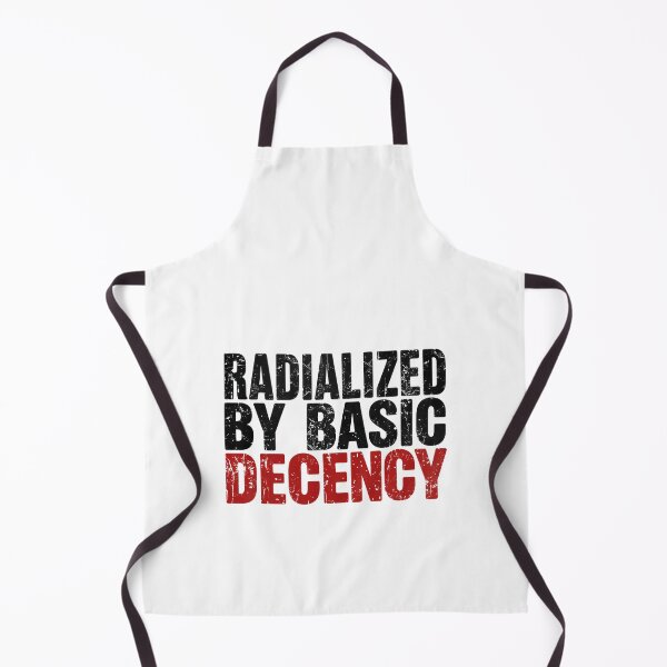 Item preview, Radicalized By Basic Decency Turns Kindness Into Meaningful Activism designed and sold by SkeletonsDanger.