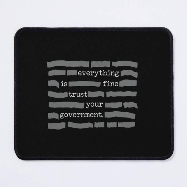 Item preview, Everything is Fine Trust Your Government  designed and sold by bettygilman.