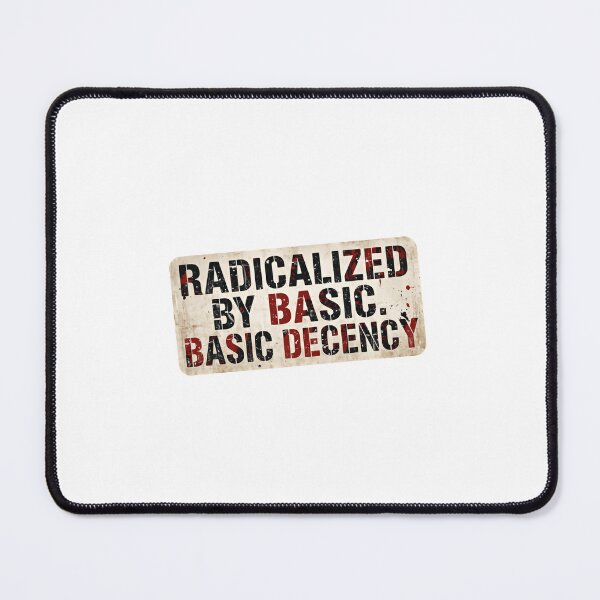 Item preview, Radicalized By Basic Decency Highlights The Power Of Everyday Morals designed and sold by SkeletonsDanger.