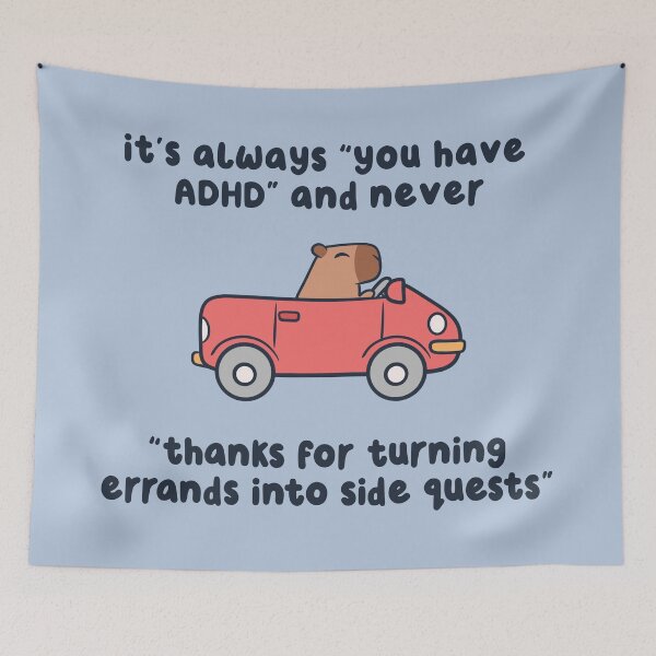 Item preview, its always you have adhd and never thanks for turning errands into side quests designed and sold by kaybowzie.