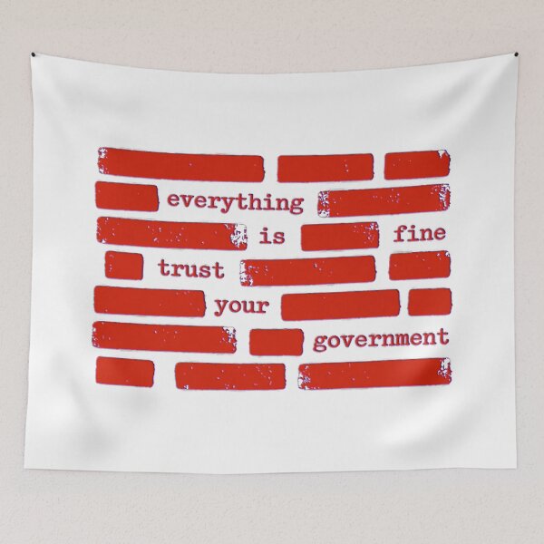 Item preview, Everything Is Fine Trust Your Government Reflects Political Satire Culture designed and sold by SkeletonsDanger.