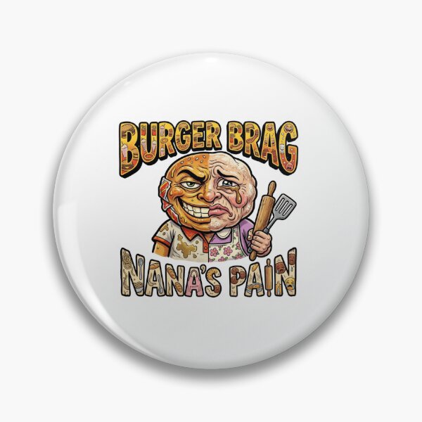 Item preview, BURGER BRAG / NANA'S PAIN designed and sold by Imaginarium of Chaos falcon88 .