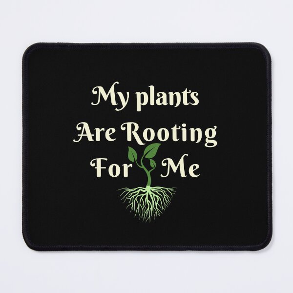 Item preview, My Plants Are Rooting For Me - Plant Lover Quote Botanical Illustration designed and sold by DONT ASK CLUB.