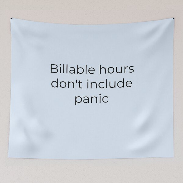 Item preview, Billable Hours Don’t Include Panic – Lawyer Mental Health & Attorney Humor Design designed and sold by Creations by lyne.