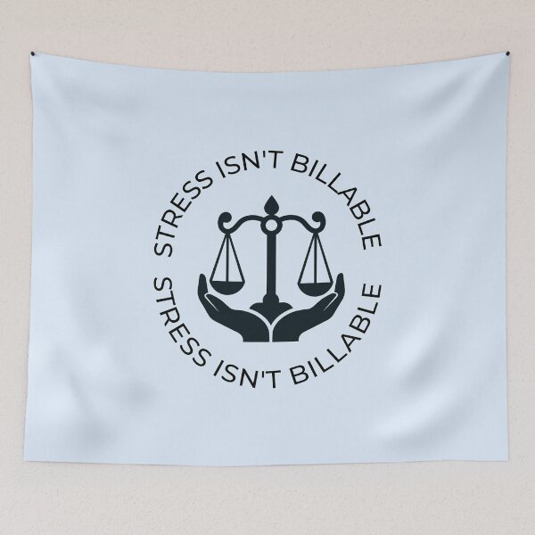 Item preview, Stress Isn’t Billable – Lawyer Mental Health & Legal Humor Design designed and sold by Creations by lyne.