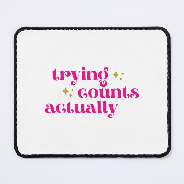Item preview, Trying Counts Actually Cute Affirmation Design designed and sold by laterkatergator.