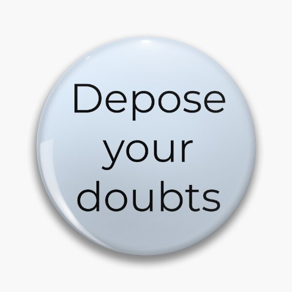 Item preview, Depose your doubts – Lawyer Humor & Anxiety Reassurance designed and sold by Creations by lyne.