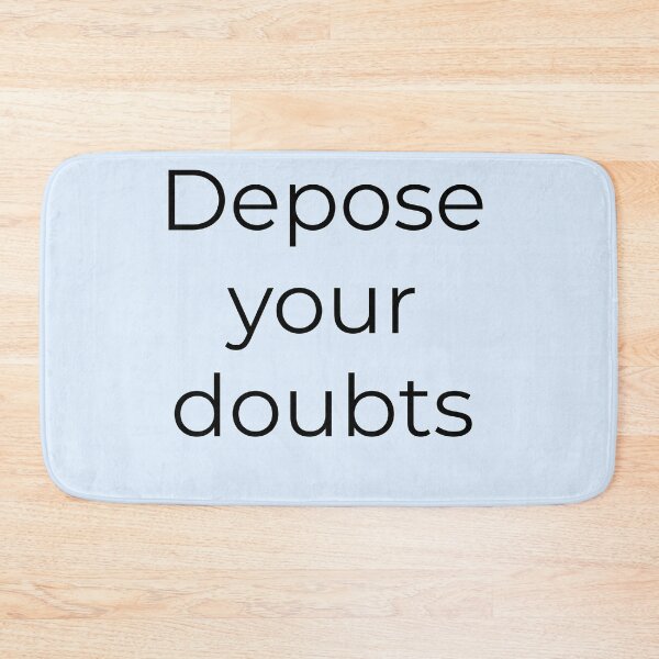 Item preview, Depose your doubts – Lawyer Humor & Anxiety Reassurance designed and sold by Creations by lyne.