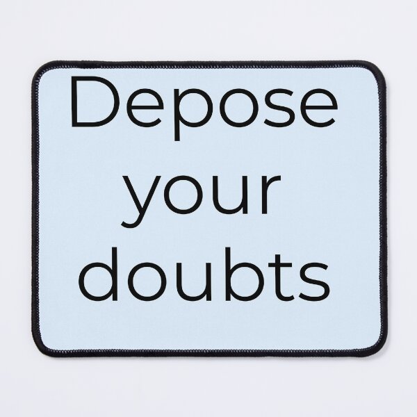 Item preview, Depose your doubts – Lawyer Humor & Anxiety Reassurance designed and sold by Creations by lyne.