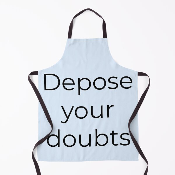 Item preview, Depose your doubts – Lawyer Humor & Anxiety Reassurance designed and sold by Creations by lyne.