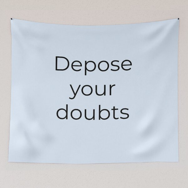 Item preview, Depose your doubts – Lawyer Humor & Anxiety Reassurance designed and sold by Creations by lyne.