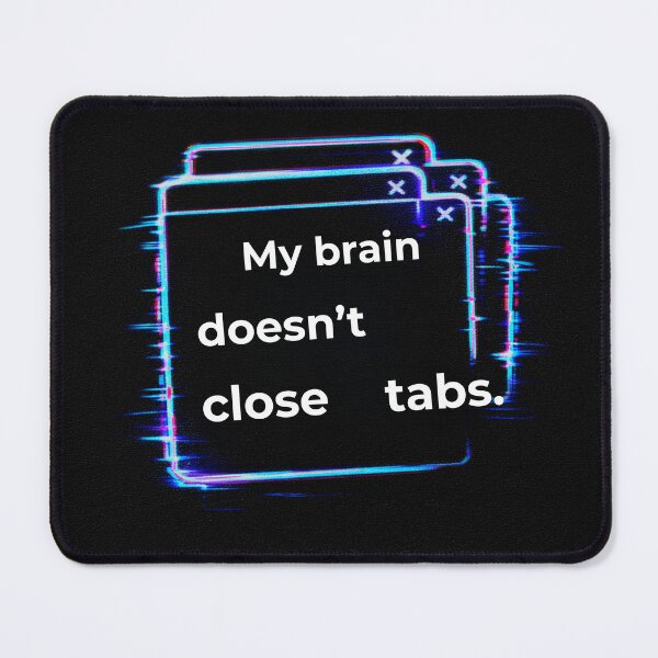 Item preview, Mind Signals Theme – My Brain Doesn’t Close Tabs Minimal Glitch Typography Design designed and sold by ArtivaNest.