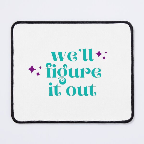 Item preview, We’ll Figure It Out Soft Affirmation Design designed and sold by laterkatergator.