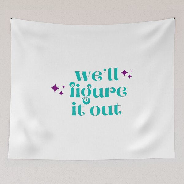 Item preview, We’ll Figure It Out Soft Affirmation Design designed and sold by laterkatergator.