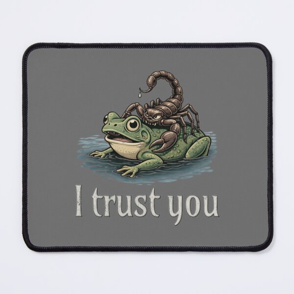 Item preview, Scorpion and Frog -  I Trust You  designed and sold by RonnyMilleo.