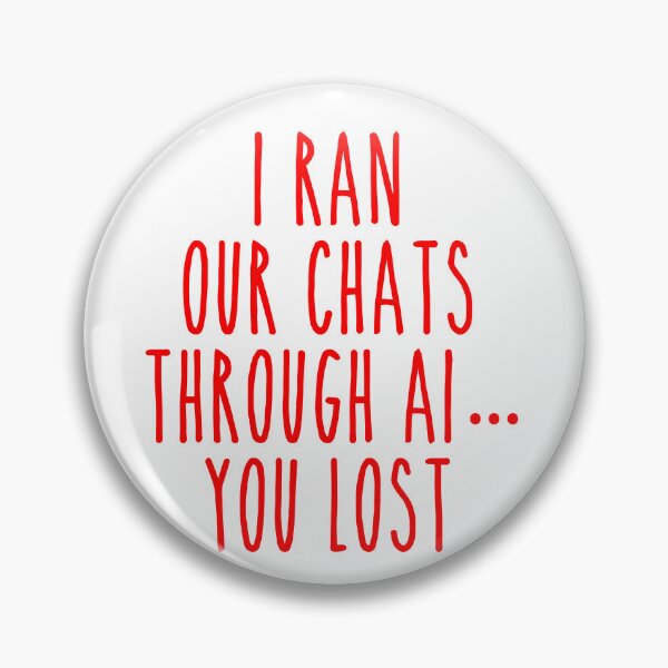 Item preview, AI Chat Analysis Winner - Sarcastic Breakup Truth designed and sold by Mdozet.
