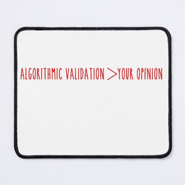 Item preview, Algorithmic Validation Quote - Sarcastic Tech Intellectual designed and sold by Mdozet.