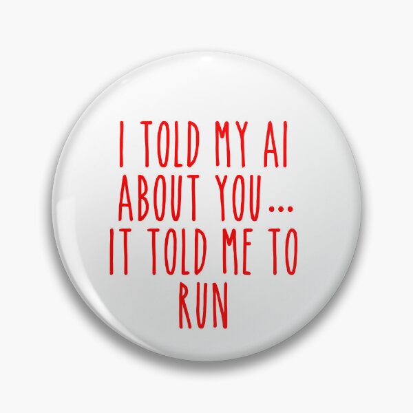 Item preview, AI Relationship Warning - Funny Escape Prompt designed and sold by Mdozet.