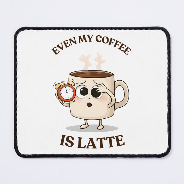 Item preview, Even My Coffee Is Latte Funny Tee  designed and sold by SeNsArtGallery.