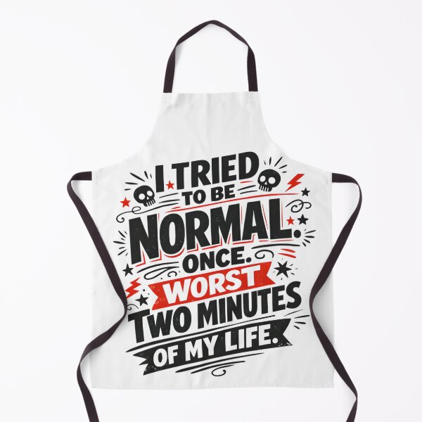 Item preview, I Tried To Be Normal Once Funny Sarcastic Quote Design designed and sold by ViviArtix.