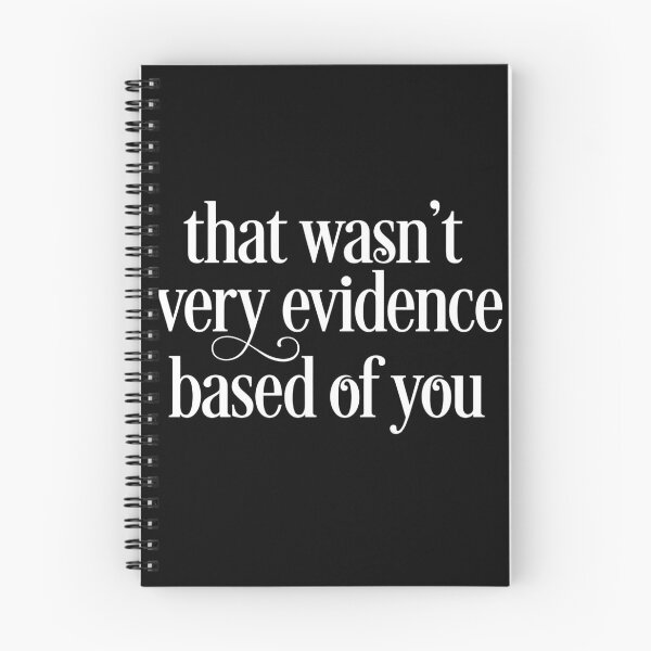 Item preview, That Wasn’t Very Evidence Based Of You Funny Science Quote designed and sold by VGAfanatic.
