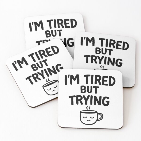 Item preview, Tired But Trying – Funny Relatable Mood Design designed and sold by RitaRuni1992.