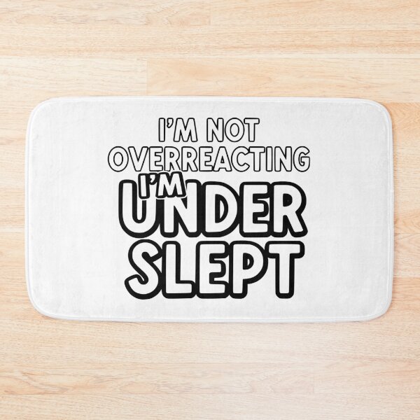 Item preview, I’m Not Overreacting, I’m Under-Slept designed and sold by YV Designs & Stuff.