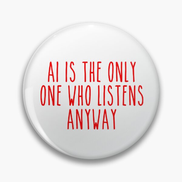 Item preview, AI Listener Sad Quote - Loneliness & Tech Emotional Design designed and sold by Mdozet.