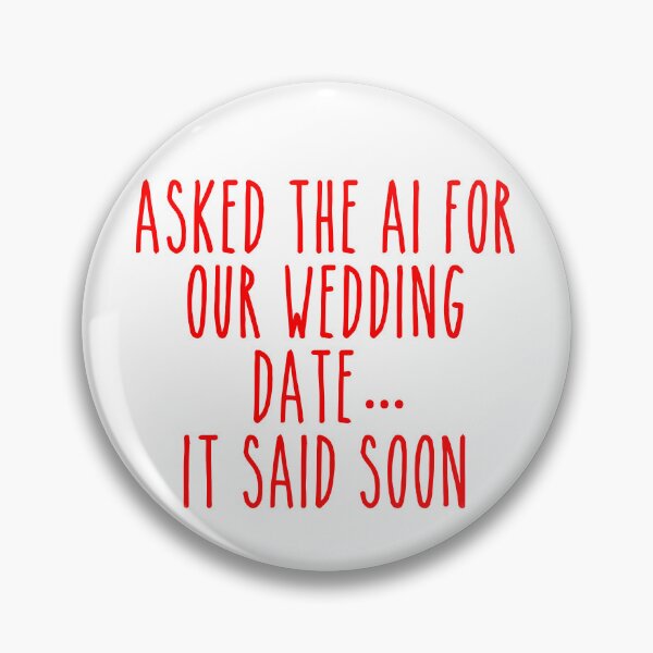 Item preview, AI Wedding Date Prediction - Cute Romantic Tech Quote designed and sold by Mdozet.