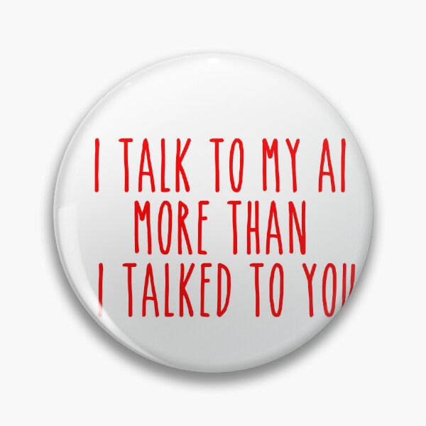 Item preview, Talk to AI More - Funny Petty Relationship Joke designed and sold by Mdozet.
