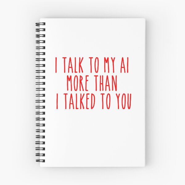 Item preview, Talk to AI More - Funny Petty Relationship Joke designed and sold by Mdozet.