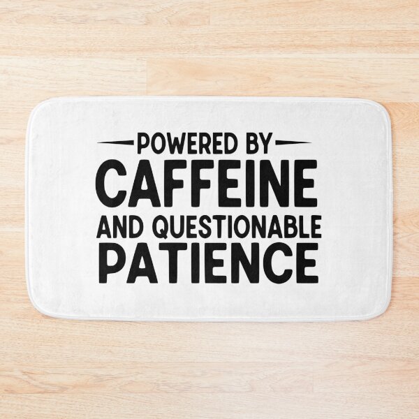 Item preview, Powered By Caffeine and Questionable Patience designed and sold by YV Designs & Stuff.