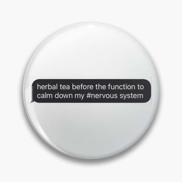 Item preview, iMessage: herbal tea before the function to calm down my #nervous system designed and sold by livi-roseart.