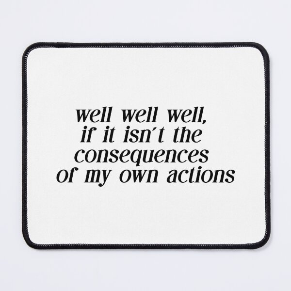 Item preview, Well well well if it isn't the consequences of my own actions. designed and sold by CoCoArt-Ua.
