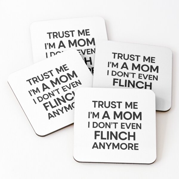 Item preview, Trust Me, I’m A Mom (I Don’t Even Flinch Anymore) designed and sold by YV Designs & Stuff.