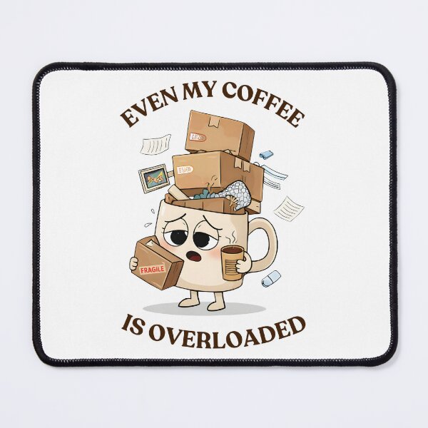 Item preview, Even My Coffee Is Overloaded Funny Tee  designed and sold by SeNsArtGallery.