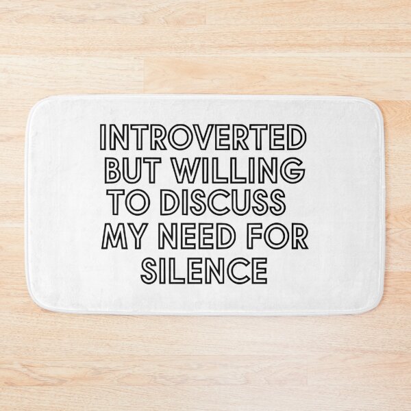 Item preview, Introverted But Willing To Discuss My Need For Silence designed and sold by YV Designs & Stuff.