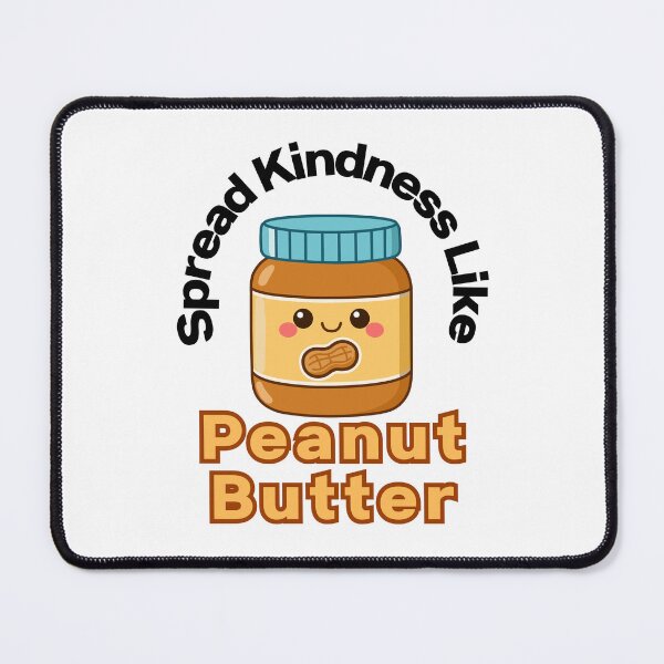 Item preview, Spread Kindness Like Peanut Butter designed and sold by SWETA HALDER.