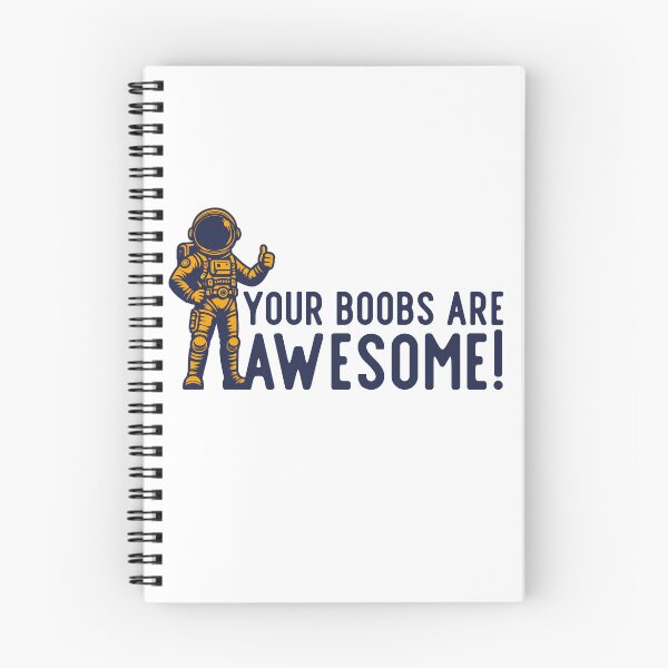 Item preview, Your boobs are awesome astronaut designed and sold by UNK-Fatigues.