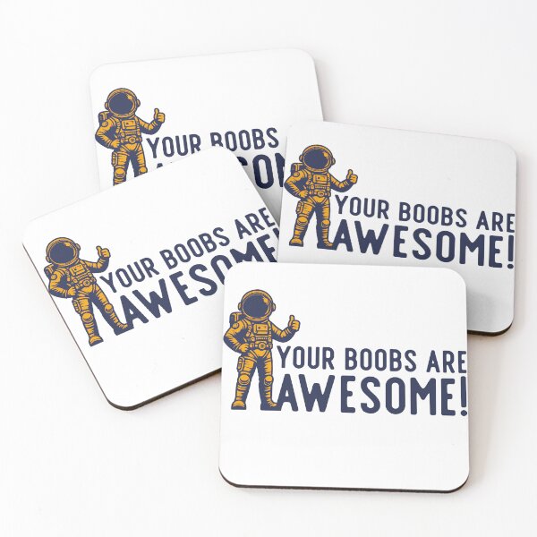 Item preview, Your boobs are awesome astronaut designed and sold by UNK-Fatigues.