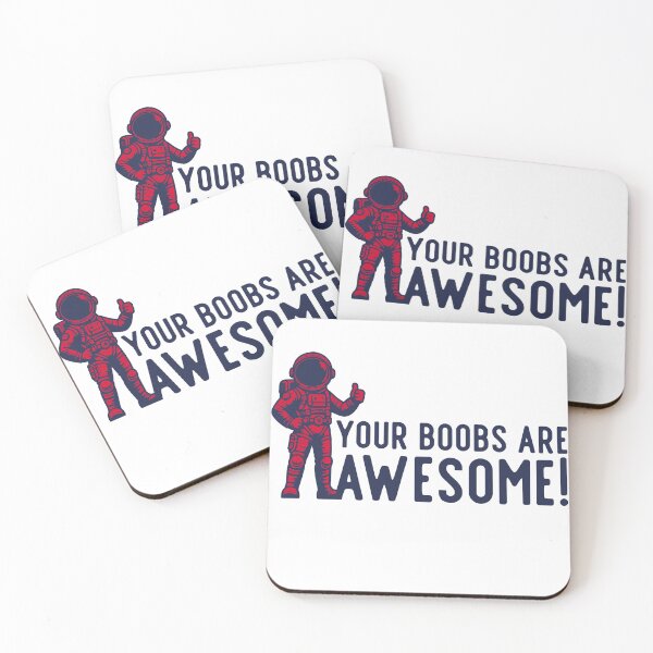 Item preview, Your boobs are awesome astronaut designed and sold by UNK-Fatigues.