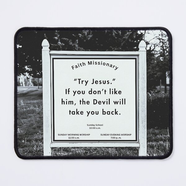 Item preview, Try Jesus. If you don't like him, the devil will take you back funny humorous church sign black and white photograph designed and sold by Astrid Arkhangelsky.