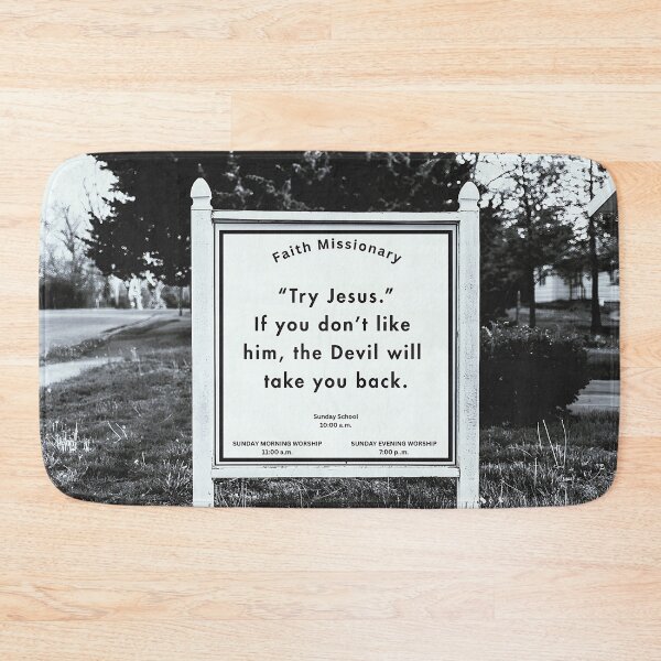 Item preview, Try Jesus. If you don't like him, the devil will take you back funny humorous church sign black and white photograph designed and sold by Astrid Arkhangelsky.