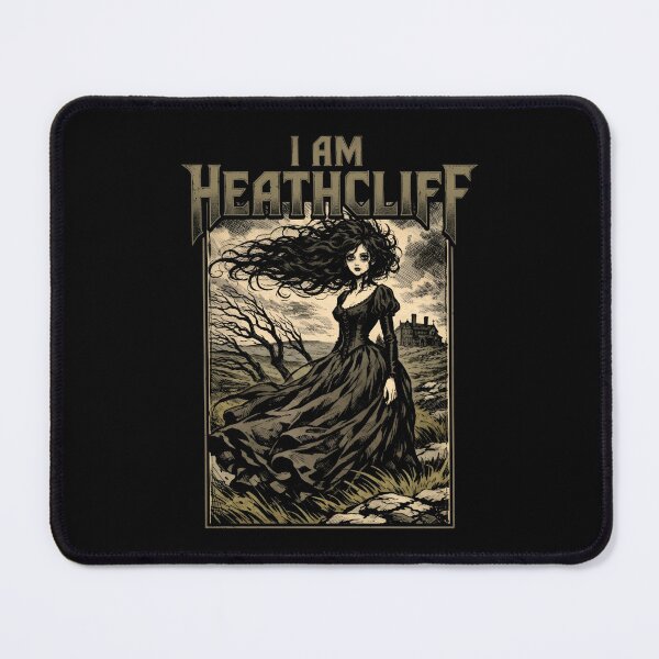 Item preview, I Am Heathcliff Catherine Earnshaw Wuthering Heights Emily Bronte designed and sold by Fenay Designs.