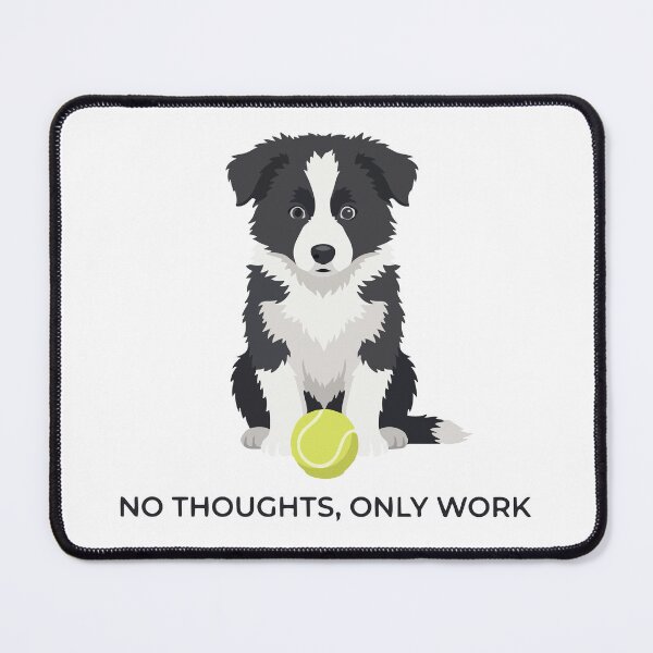 Item preview, No Thoughts Only Work Funny Derp Border Collie designed and sold by Petzzz.