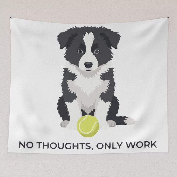 Item preview, No Thoughts Only Work Funny Derp Border Collie designed and sold by Petzzz.